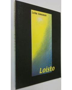 Kirjailijan Leila Simonen käytetty kirja Loisto (signeerattu)