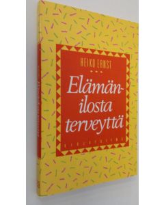 Kirjailijan Heiko Ernst käytetty kirja Elämänilosta terveyttä