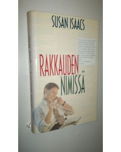Kirjailijan Susan Isaacs käytetty kirja Rakkauden nimissä (ERINOMAINEN)