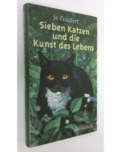 Kirjailijan Jo Coudert käytetty kirja Sieben Katzen und die Kunst des Lebens (ERINOMAINEN)