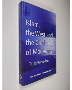 Kirjailijan Tariq Ramadan käytetty kirja Islam, the West and the Challenges of Modernity