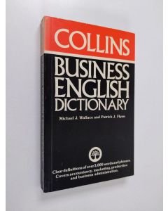 Kirjailijan Michael J. Wallace & Patrick J. Flynn käytetty kirja Collins Business English Dictionary