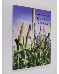 Kirjailijan Eero Hatakka käytetty kirja Kypsää viljaa : rikas elämä kirjeiden ja muistojen välittämänä