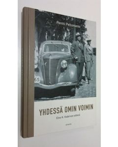 Kirjailijan Pentti Peltoniemi käytetty kirja Yhdessä omin voimin : Eino K. Kalervon elämä