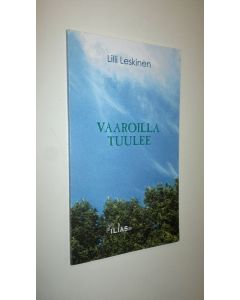 Kirjailijan Lilli Leskinen käytetty kirja Vaaroilla tuulee