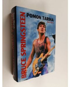 Kirjailijan Dave Marsh käytetty kirja Bruce Springsteen : pomon tarina : 1972-2004