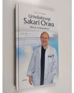 Kirjailijan Tarja Lappalainen käytetty kirja Urheilukirurgi Sakari Orava : meillä ja maailmalla