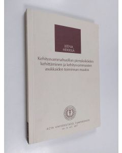 Kirjailijan Leena Heikkilä käytetty kirja Kehitysvammahuollon pienyksiköiden kehittäminen ja kehitysvammaisten asukkaiden toiminnan muutos : psykologinen tutkimus kehitysvammahuollon toimintayksiköiden kehittämisestä ja pienyhteisöjen muutosten yhteyksist