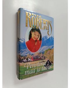 Kirjailijan Nora Roberts käytetty kirja Perintönä maa ja taivas 2