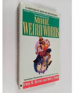 Kirjailijan Irwin M. Berent & Rod L. Evans käytetty kirja More Weird Words