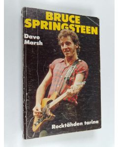Kirjailijan Dave Marsh käytetty kirja Bruce Springsteen : rocktähden tarina