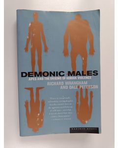 Kirjailijan Richard W. Wrangham käytetty kirja Demonic males : apes and the origins of human violence