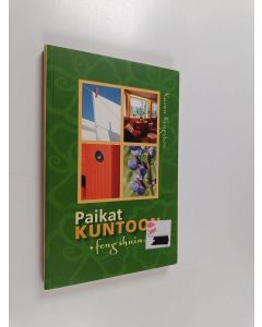Kirjailijan Karen Kingston käytetty kirja Paikat kuntoon feng shuin avulla
