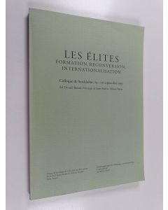 käytetty kirja Les élites : formation, reconversion, internationalisation : Colloque de Stockholm, 24-26 septembre 1993