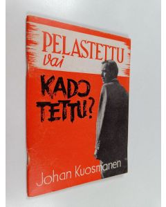 Kirjailijan Johan Kuosmanen käytetty teos Pelastettu vai kadotettu