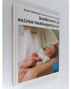 Kirjailijan Kalle Österlund käytetty kirja Keskonen ja sairas vastasyntynyt