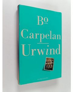 Kirjailijan Bo Carpelan käytetty kirja Urwind : roman