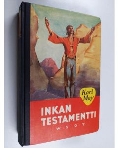 Kirjailijan Karl May käytetty kirja Inkan testamentti : seikkailukertomus Etelä-Amerikasta