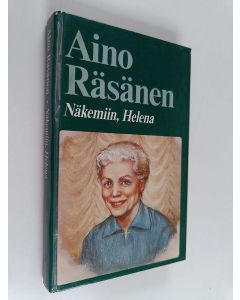 Kirjailijan Aino Räsänen käytetty kirja Näkemiin, Helena
