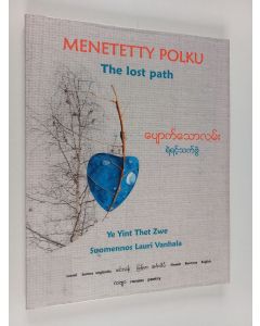 Kirjailijan Ye Yint Thet Zwe käytetty kirja Menetetty polku = The lost path
