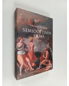 Kirjailijan Carl-Johan Holmlund käytetty kirja Semioottinen silmä : Esseitä