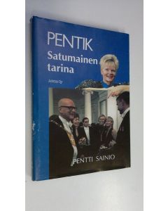 Kirjailijan Pentti Sainio käytetty kirja Pentik : satumainen tarina