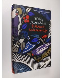 Kirjailijan Rabih Alameddine käytetty kirja Hakawati, tarinankertoja (ERINOMAINEN)