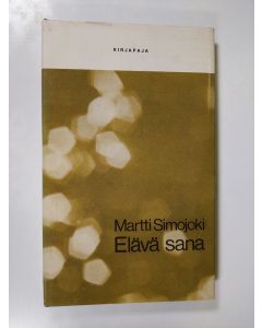 Kirjailijan Martti Simojoki käytetty kirja Elävä sana