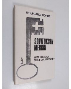 Kirjailijan Wolfgang Böhme käytetty kirja Sovituksen merkki : mitä kirkko opettaa ripistä