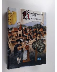 Kirjailijan Raili Alahautala käytetty kirja Kuninkaankartanon poika