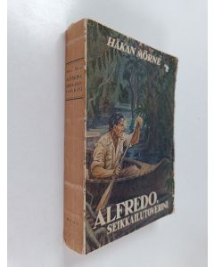 Kirjailijan Håkan Mörne käytetty kirja Alfredo, seikkailutoverini