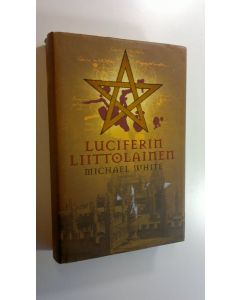 Kirjailijan Michael White käytetty kirja Luciferin liittolainen