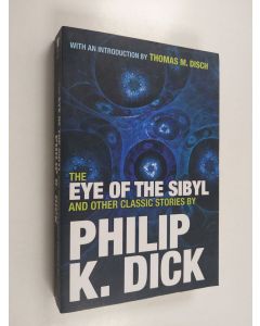 Kirjailijan Philip K. Dick käytetty kirja The Eye of the Sibyl and Other Classic Stories