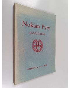 käytetty kirja Nokian Pyry 45-vuotias : toiminta 1945-1950