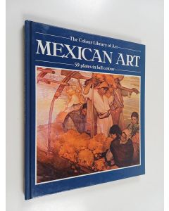 Kirjailijan Justino Fernandez käytetty kirja Mexican Art : The Colour Library of Art