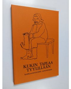 käytetty kirja Kukin taplaa tyylillään : kankaanpääläisiä sananparsia