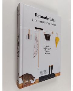 Kirjailijan Julie Carlson käytetty kirja Remodelista : the organized home : simple, stylish storage ideas for all over the house