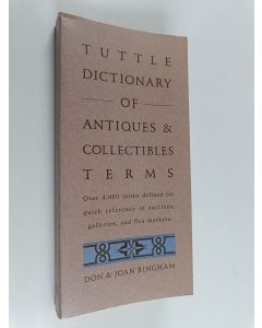 Kirjailijan Don Bingham & Joan Bingham käytetty kirja Tuttle Dictionary of Antiques & Collectibles Terms