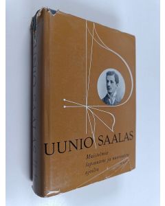 Kirjailijan Uunio Saalas käytetty kirja Muistelmia lapsuuteni ja nuoruuteni ajoilta