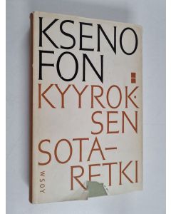 Kirjailijan Ksenofon käytetty kirja Kyyroksen sotaretki