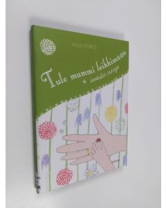 Kirjailijan Anja Porio käytetty kirja Tule mummi leikkimään : Isoäidin runoja