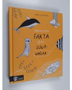 Kirjailijan Maja Säfström käytetty kirja Fantastiska fakta om djurungar