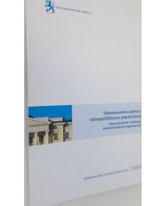 käytetty kirja Talousneuvosto uudessa talouspoliittisessa ympäristössä : talousneuvoston toiminnan arviointihankkeen loppuraportti