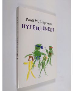 Kirjailijan Pauli W. Leiponen käytetty kirja Hyperkinesi : en seriös melodram-fars i 9 avsnitt : första delen av Nedräkningen (tekijän omiste)