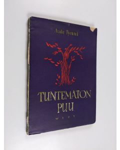 Kirjailijan Aale Tynni käytetty kirja Tuntematon puu