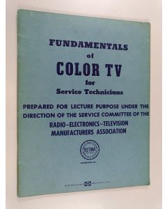 Kirjailijan Electronic Industries Association. National Service Committee käytetty teos Fundamentals of Color TV for Service Technicians