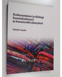 Kirjailijan Marianne Rautiokoski käytetty kirja Kohtaaminen ja dialogi kunniakulttuuri- ja kunniaväkivaltatyössä
