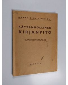 Kirjailijan Aarne I. Kallioniemi käytetty kirja Käytännöllinen kirjanpito