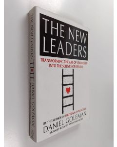 Kirjailijan Daniel Goleman käytetty kirja The new leaders : transforming the art of leadership into the science of results