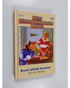 Kirjailijan Ann M. Martin käytetty kirja Bruno tykkää Annesta!